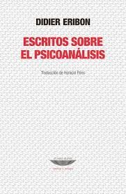 Escritos sobre psicoanálisis, Didier Eribon